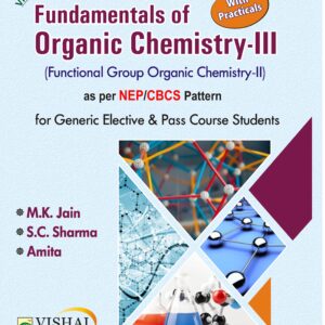 Functional Group Organic Chemistry – II (Fundamentals of Organic Chemistry-III)