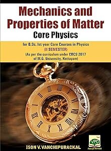 Mechanics and Properties of Matter