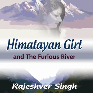 Himalayan Girl & the Furious River