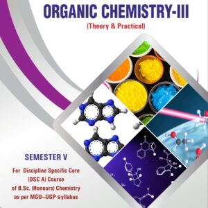 Organic Chemistry - III as per MGU-UGP & FYUGP