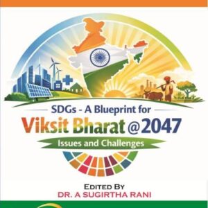 SDGs-A Blueprint for Viksit Bharat @ 2047 : Issues & Challenges